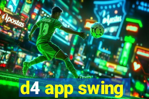 d4 app swing